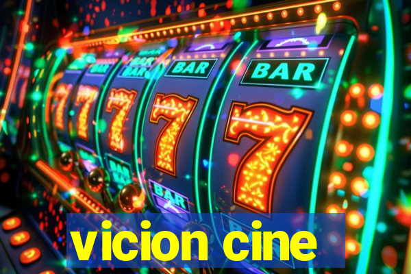 vicion cine